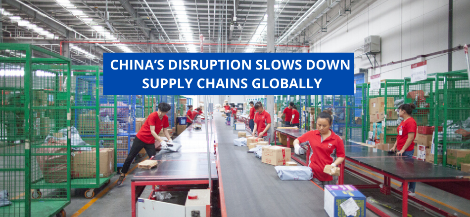 China’s Disruption Slows Down Supply Chains Globally